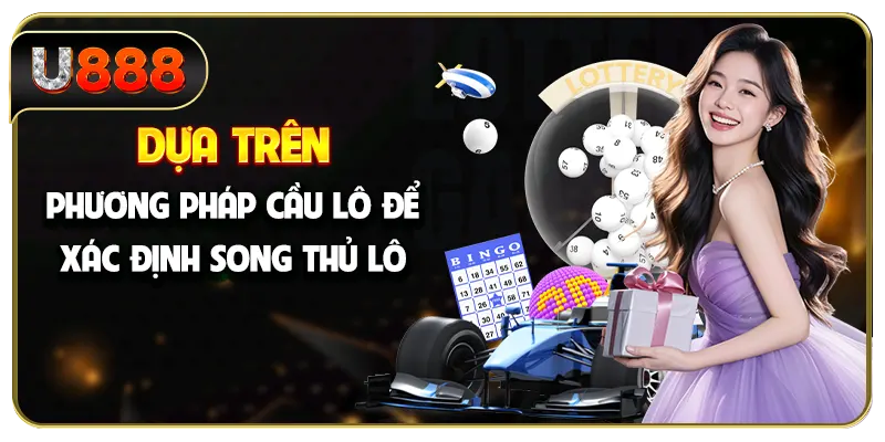 Dựa trên phương pháp cầu lô để xác định song thủ lô