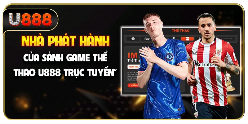 Nhà phát hành của sảnh game thể thao U888 trực tuyến